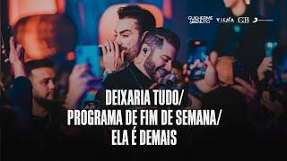 Guilherme e Benuto - Deixaria tudo / Programa de Fim de Semana / Ela é Demais