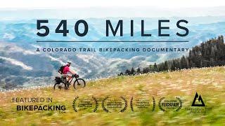 540 MILES ||  A Colorado Trail Bikepacking Documentary