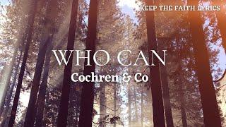 Who Can - Cochren & Co. | Lyrics