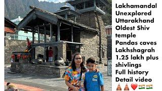 Lakhamandal - hidden gem of Uttarakhand | pandav caves | 1.25 lakhs plus shivlings | lakhshagrah 