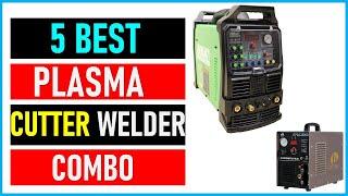 Best Plasma Cutter Welder Combo In 2023|| Top 5 Best Plasma Cutter Welder Combo- Reviews