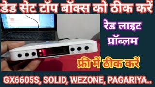 Red light / dead set top Box Gx6605s Box ko thik kare