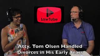 Attorney Tom Olsen use to do divorces in his early legal career