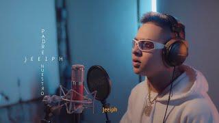 Jeeiph - Padre Nuestro (Freestyle)