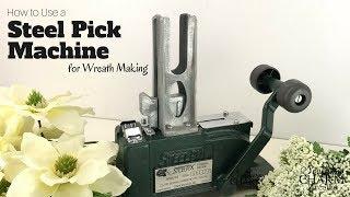 How to Use a Steel Picks Machine for Wreath Making