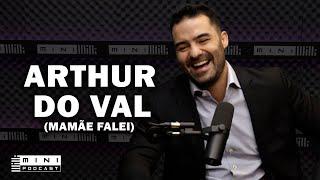 ARTHUR DO VAL – MINI PODCAST #207