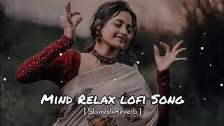 Mind Relax Lofi Song | Feelings Good Song | New Song