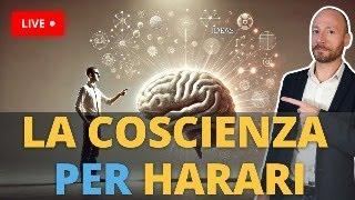 La COSCIENZA secondo Yuval Noah Harari