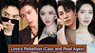 Love’s Rebellion (2024) | Cast and Real Ages | Jing Tian, Zhang Ling He, Darren Chen, ...