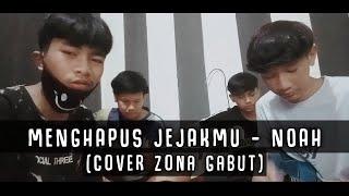 MENGHAPUS JEJAKMU - NOAH (Cover By Zona Gabut)