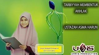 Tarbiyyah Membentuk Akhlak - Ustazah Asma Harun