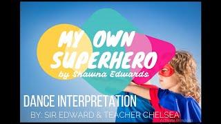 My Own Superhero by Shawna Edwards (Song Interpretation HSLBC)