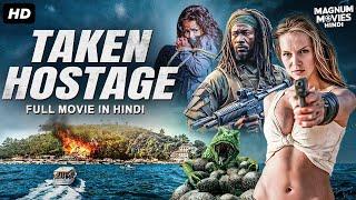 TAKEN HOSTAGE - Hollywood Movie Hindi Dubbed | Anna Loos, Mika Seidel | Action Adventure Movie