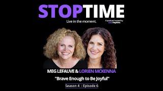 Meg LeFauve & Lorien McKenna: Brave Enough To Be Joyful