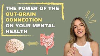 The power of the GUT-BRAIN CONNECTION on your mental health.