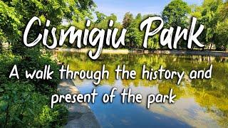 Cismigiu Park - A walk through the history and present of the park