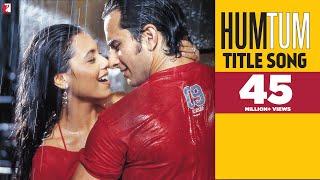 Hum Tum Song | Saif Ali Khan, Rani Mukerji | Alka Yagnik, Babul Supriyo | Jatin-Lalit, Prasoon Joshi