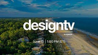 DesignTV® by SANDOW: Location Luxe + Product Live + Imagine A Place