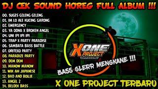 DJ CEK SOUND HOREG GLERR FULL ALBUM 2024 - X ONE  PROJECT FULL ALBUM TERBARU BASS GLERR MENGKANE