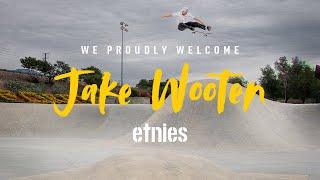 etnies proudly welcomes Jake Wooten to the team