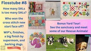 Flosstube #8 Lots of Cross Stitch fun! SAL's, finishes, WIPs, and a bonus yard tour! #crossstitch