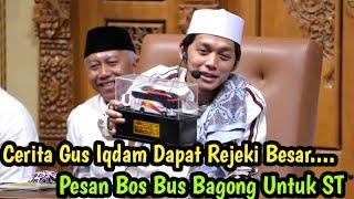 CERITA GUS IQDAM DAPAT REJEKI...DAPAT PESAN DARI BOS BIS BAGONG UNTUK ST