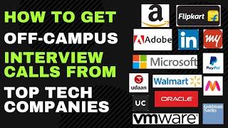 How to get Off-Campus Interview calls from Big Tech Companies