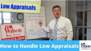 LOW APPRAISALS: HOW TO HANDLE LOW APPRAISALS