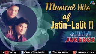 Songs Of Jatin-Lalit  || Audio Jukebox || Ishtar Music