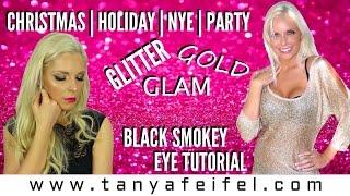 Holiday Glam | Christmas | NYE | Party | Glitter | Gold | Smokey | Tutorial | Tanya Feifel-Rhodes