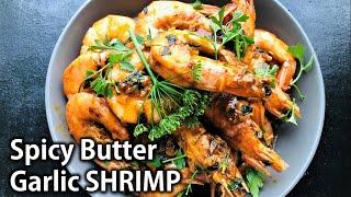 Spicy Butter Garlic Shrimp | Butter Garlic Sauce Recipe | Better Than the Restaurant