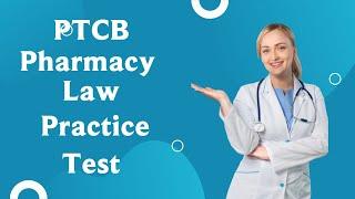 PTCB Pharmacy Law Practice Test (20 Questions with Explained Answers)