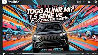 Togg Alınır mı? 1,5 Sene ve 29.000 KM Sonrası Gerçek Deneyim!