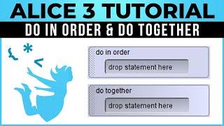 Alice 3 Tutorial - #12 - Do In Order And Do Together