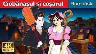 Ciobănașul și coșarul | The Shepherdess and The Chimney Sweep in Romanian | @RomanianFairyTales