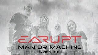 EARUPT - MAN OR MACHINE (Official Lyric video)