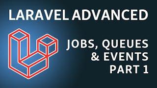 Laravel Advanced 2021 - Jobs, Queues & Events Part 1