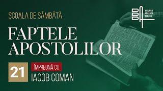 Faptele Apostolilor 21 • Școala de sâmbăta