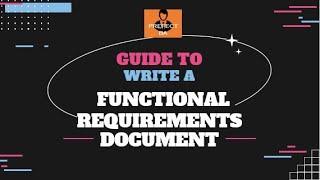 How to Create a Functional Requirement Document That Stands Out and Drives Results