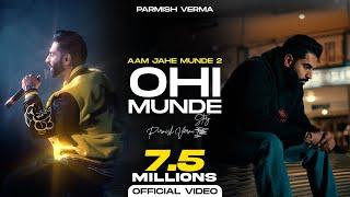 Parmish Verma - Ohi Munde (Aam Jehe Munde 2) | Official Video