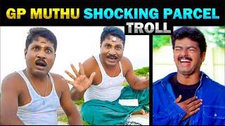 GP MUTHU SHOCKING PARCEL TROLL - TODAY TRENDING