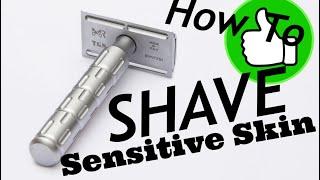 How To Shave Sensitive Skin - Brush, Soap, Razor & Blades