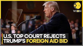 US: Supreme Court Rejects Trump Bid To Withhold $2BN In Foreign Aid | World News | WION