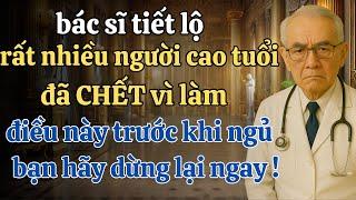 Bác sĩ cảnh báo: Người cao tuổi tuyệt đối đừng làm việc này trước khi ngủ nếu muốn sống lâu.