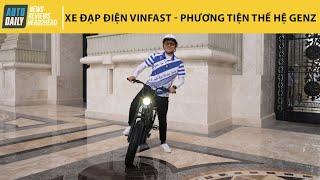 Trải nghiệm xe đạp điện VinFast - Phương tiện thế hệ GenZ |Autodaily.vn|