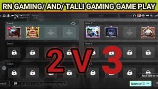 RN gaming/AND/TALLI gaming/ 2v3 challenge game play video