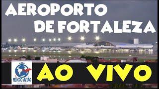 [AO VIVO] - AEROPORTO DE FORTALEZA - SBFZ - EM 25/04/2024 a 26/04/2024.
