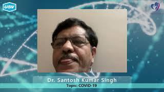 Dr. Santosh Kumar Singh (Topic: Covid19)