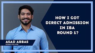 How Asad got Direct Admission in IBA Round 1?