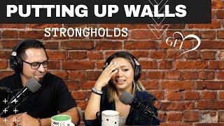 How to break emotional walls & remove strongholds. | GFL Ep. 2